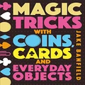 Magic Tricks with Coins, Cards and Everyday Objects