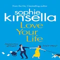 Love Your Life: The joyful and romantic new novel from the Sunday Times bestselling author