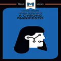 An Analysis of Donna Haraway's A Cyborg Manifesto: Science, Technology, and Socialist-Feminism in the Late Twentieth Century