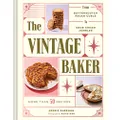 The Vintage Baker: More Than 50 Recipes from Butterscotch Pecan Curls to Sour Cream Jumbles (Mid Century Cookbook, Gift for Bakers, Americana Recipe Book)