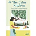 The Calm Kitchen: Mindful Recipes to Feed Body and Soul
