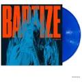 Baptize [Blue LP]