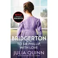 Bridgerton: To Sir Phillip, With Love (Bridgertons Book 5): Inspiration for the Netflix Original Series Bridgerton: Eloise's story
