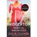 Bridgerton: When He Was Wicked (Bridgertons Book 6): Inspiration for the Netflix Original Series Bridgerton