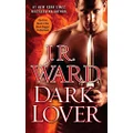 Dark Lover: The First Novel of the Black Dagger Brotherhood: 1