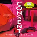 Consent: LONGLISTED FOR THE WOMEN'S PRIZE FOR FICTION