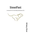 Steadfast: A Workbook for Run Free Athletes (July-December 2021)