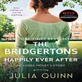 The Bridgertons: Happily Ever After: Includes Violet's Story: 9