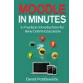 Moodle in Minutes: A Practical Introduction for New Online Educators