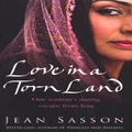 Love In A Torn Land: One Woman's Daring Escape from Saddam's Poison Gas Attacks on the Kurdish People of Iraq