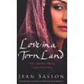 Love In A Torn Land: One Woman's Daring Escape from Saddam's Poison Gas Attacks on the Kurdish People of Iraq