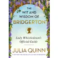 The Wit and Wisdom of Bridgerton: Lady Whistledown's Official Guide