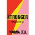 Stronger: Changing Everything I Knew About Women’s Strength