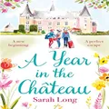 A Year in the Château: Perfect escapist read for fans of the hit TV show