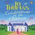 Celebrations at the Chateau: A romantic and heart-warming read to curl up with this autumn
