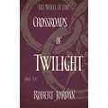 Crossroads Of Twilight: Book 10 of the Wheel of Time (soon to be a major TV series)
