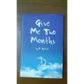 give me two months by P.Leelet