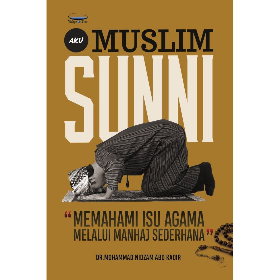 MyB Buku : Aku Muslim Sunni "Dr. Muhd Nidzam Abdul Kadir" (Telaga Biru)