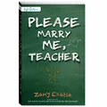 NOVEL PLEASE MARRY ME, TEACHER