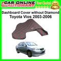 Non Slip Dashboard Cover no diamond for Toyota Vios 03-06