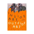 INSIDE ART, OUTSIDE ART ข้างนอก ข้างใน อะไร (แม่ง) ก็ศิลปะ