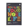 คู่มือออกแบบชีวิตที่ใช่-งานที่ชอบ ด้วย Design Thinking Designing Your Work Life