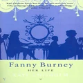 Fanny Burney: Her Life