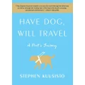 Have Dog, Will Travel: A Poet's Journey