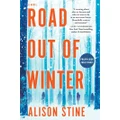 Road Out of Winter: A Novel