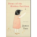 Dome of the Hidden Pavilion: New Poems
