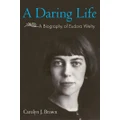 A Daring Life: A Biography of Eudora Welty