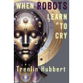 When Robots Learn to Cry