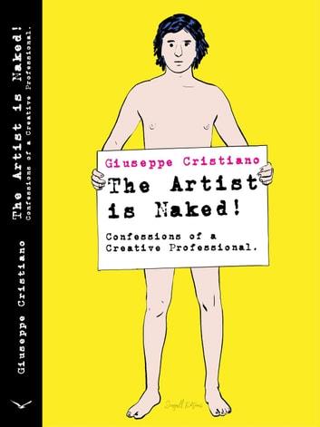 The Artist is Naked! Confessions of a Creative Professional