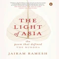The Light of Asia: The Poem that Defined the Buddha