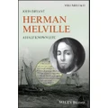 Herman Melville: A Half Known Life