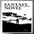 Fantasy Novel: The Call of the Void