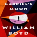 Gabriel's Moon: From the bestselling author of Any Human Heart