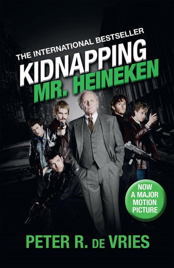 Kidnapping Mr. Heineken: A critically acclaimed international bestseller