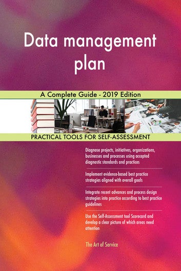 Data management plan A Complete Guide - 2019 Edition