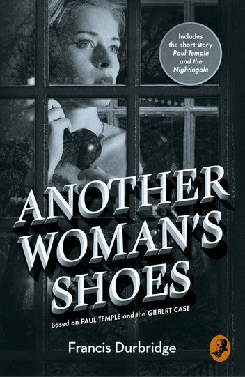Another Woman's Shoes: Based on Paul Temple and the Gilbert Case