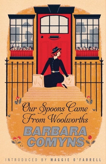 Our Spoons Came From Woolworths: A Virago Modern Classic