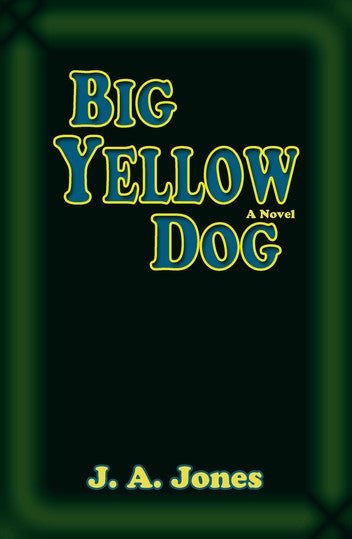 Big Yellow Dog: A Novel