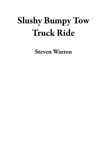 Slushy Bumpy Tow Truck Ride