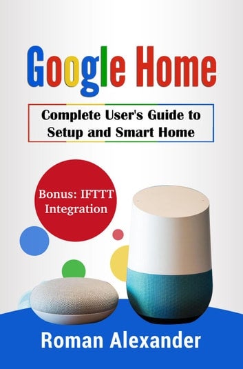 Google Home: The most comprehensive manual: Smart Home Systems, #2