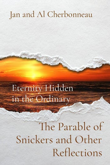 The Parable of Snickers and Other Reflections: Eternity Hidden in the Ordinary