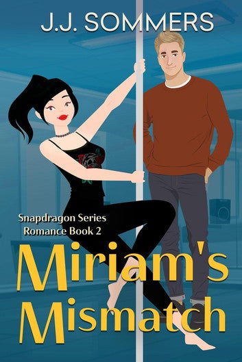 Miriam's Mismatch: Snapdragon Romance, #2