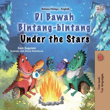 Di Bawah Bintang-bintang Under the Stars: Malay English Bilingual Collection