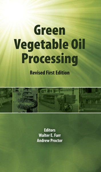 Green Vegetable Oil Processing: Revsied First Edition
