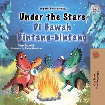 Under the Stars Di Bawah Bintang-bintang: English Malay Bilingual Collection