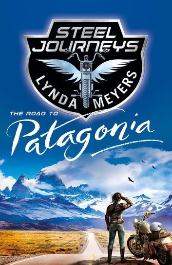 Steel Journeys: The Road to Patagonia